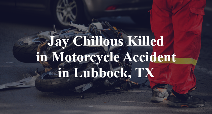 Jay Chillous Killed in Motorcycle Accident in Lubbock, TX