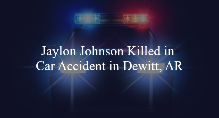 jaylon johnson car accident dewitt ar