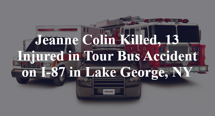 Jeanne Colin Killed, 13 Injured in Tour Bus Accident on I-87 in Lake George, NY