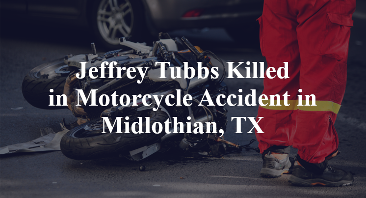Jeffrey Tubbs Motorcycle Accident in Midlothian, TX