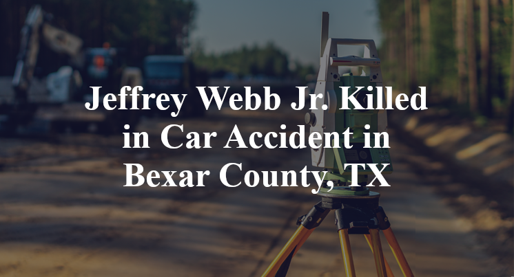 Jeffrey Webb Jr Car Accident in Bexar County, TX