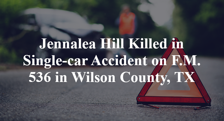 Jennalea Hill Killed in Single-car Accident on F.M. 536 in Wilson County, TX