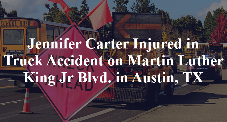 Jennifer Carter Injured in Truck Accident on Martin Luther King Jr Blvd. in Austin, TX