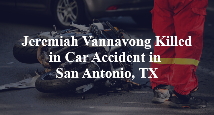 Jeremiah Vannavong Car Accident in San Antonio, TX