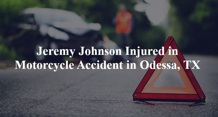 jeremy johnson motorcycle accident odessa tx