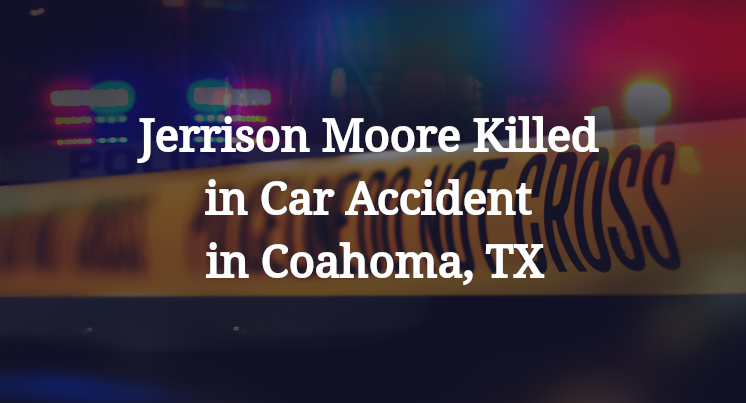 Jerrison Moore Killed in Car Accident in Coahoma, TX