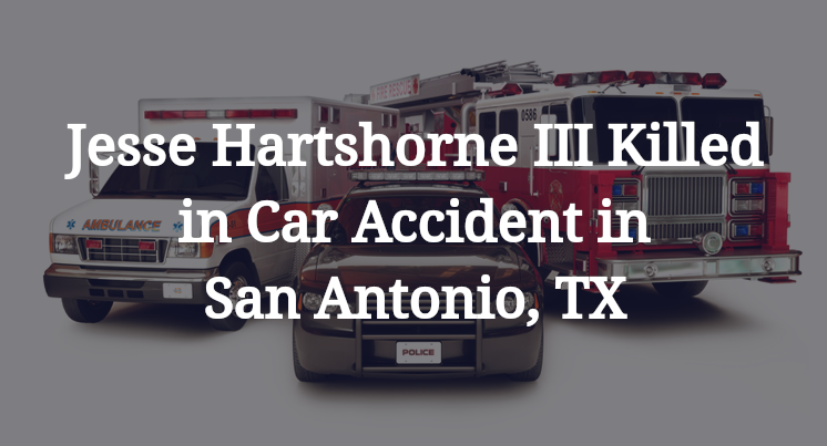 Jesse Hartshorne III car Accident in San Antonio, TX