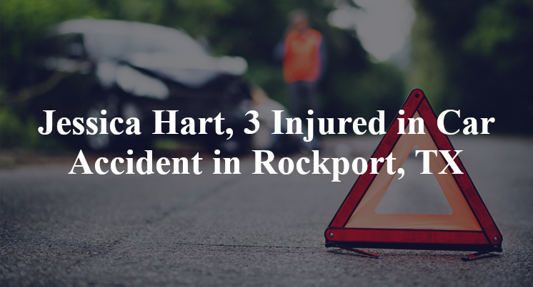 Jessica Hart, 3 Injured in Car Accident in Rockport, TX
