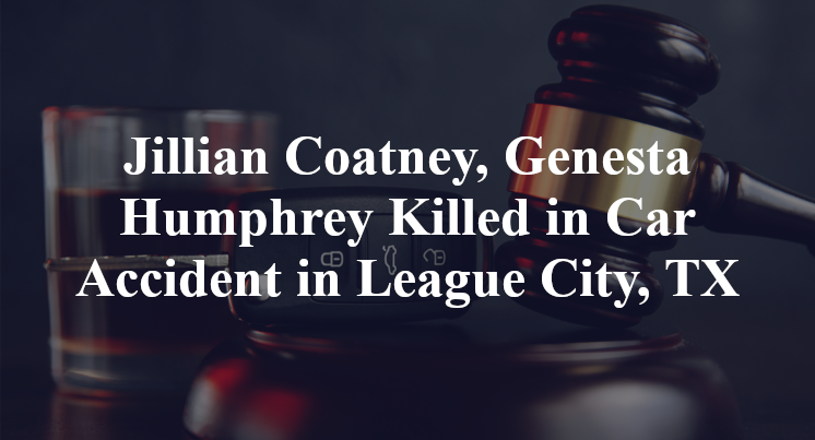 Jillian Coatney, Genesta Humphrey Killed in Car Accident in League City, TX