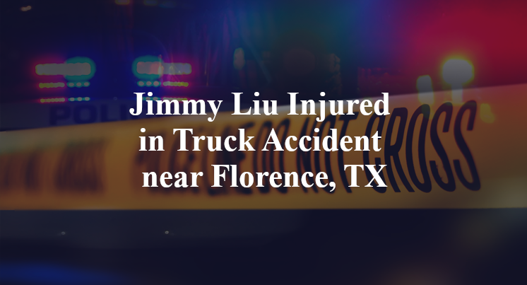 Jimmy Liu Injured in Truck Accident near Florence, TX