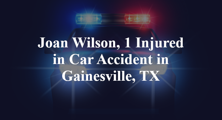 Joan Wilson Car Accident in Gainesville, TX