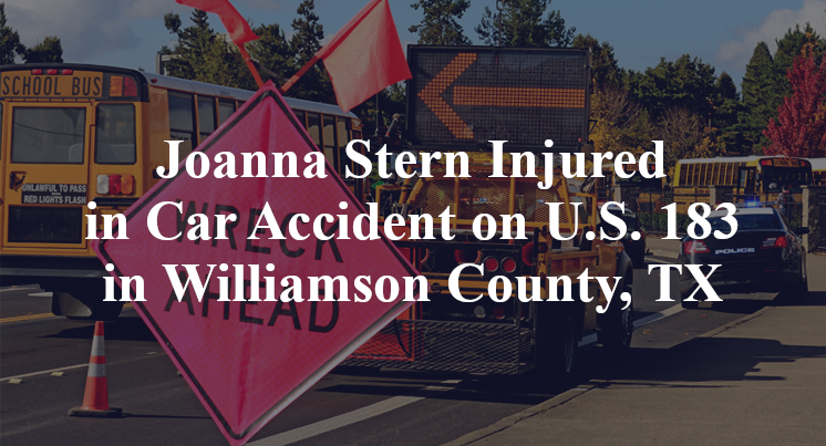 Joanna Stern Injured in Car Accident on U.S. 183 in Williamson County, TX