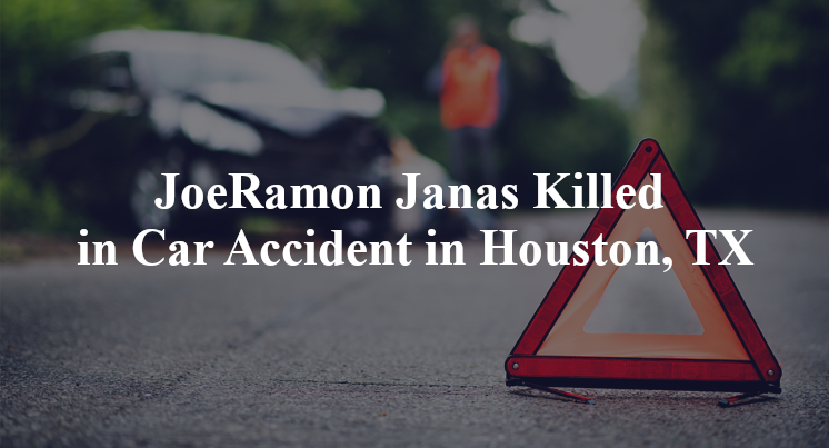 JoeRamon "Ramon" Janas Killed in Car Accident in Houston, TX
