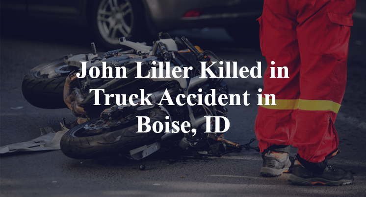 John Liller Truck Accident in Boise, ID