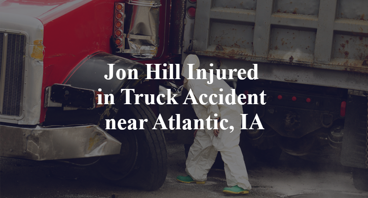 Jon Hill Injured in Truck Accident near Atlantic, IA