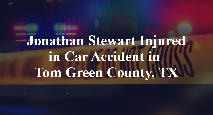 Jonathan Stewart Car Accident in Tom Green County, TX