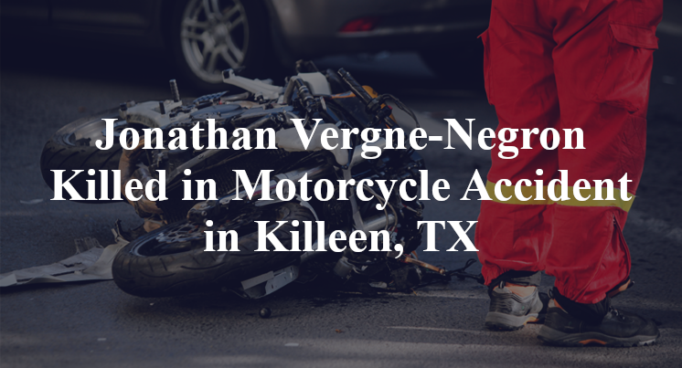 Jonathan Vergne-Negron Killed in Motorcycle Accident in Killeen, TX