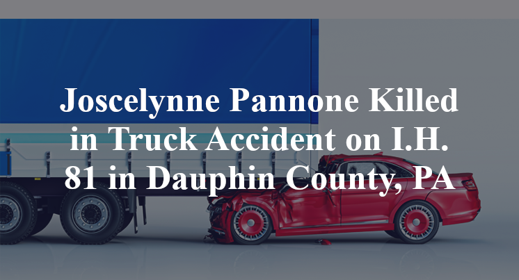 Joscelynne Pannone Killed in Truck Accident on I.H. 81 in Dauphin ...