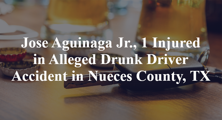 Jose Aguinaga Jr., Alleged Drunk Driver Accident in Nueces County, TX