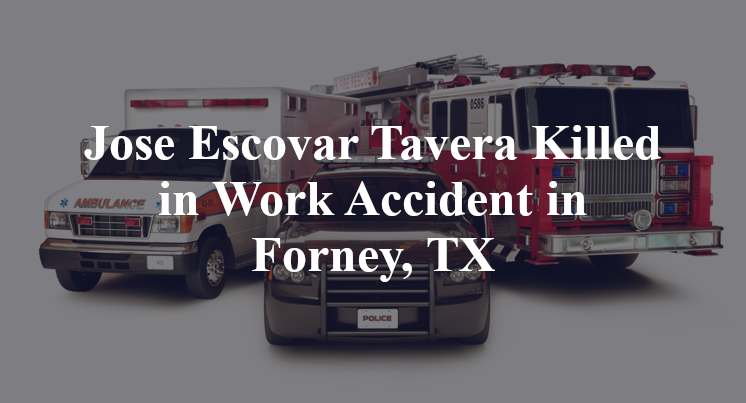Jose Escovar Tavera Work Accident in Forney, TX