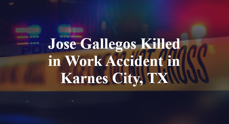 Jose Gallegos Work Accident in Karnes City, TX