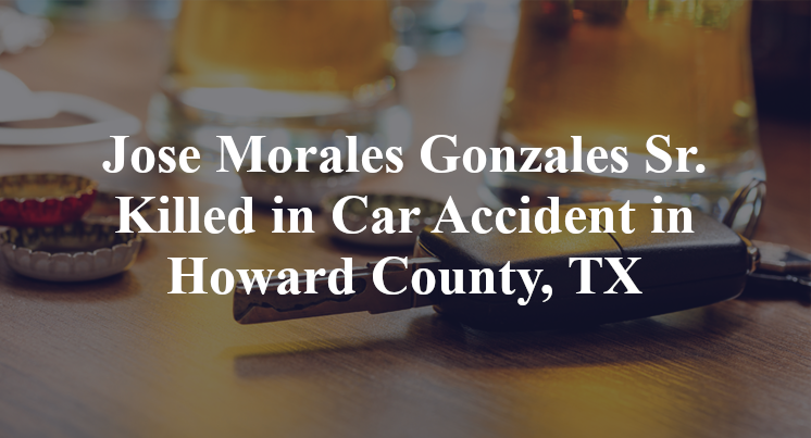 Jose Morales Gonzales Sr. Car Accident in Howard County, TX