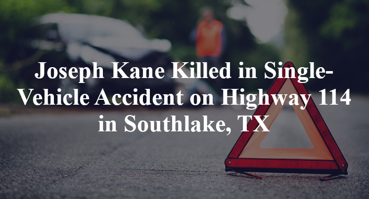 Joseph Kane Killed in Single-Vehicle Accident on Highway 114 in Southlake, TX