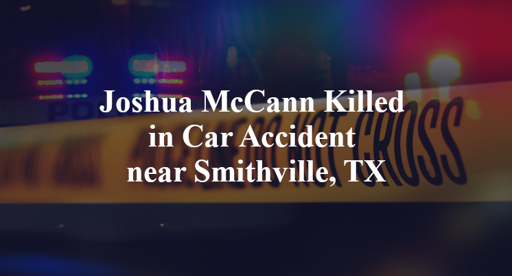 Joshua McCann Killed in Car Accident near Smithville, TX