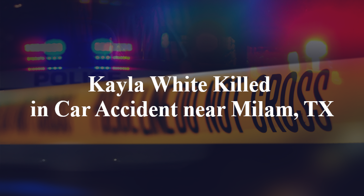 Kayla White Killed in Car Accident near Milam, TX