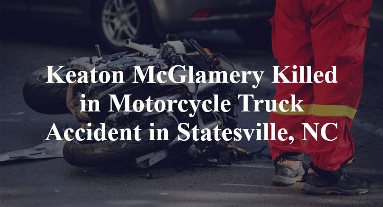 Keaton McGlamery Killed in Motorcycle Truck Accident in Statesville, NC
