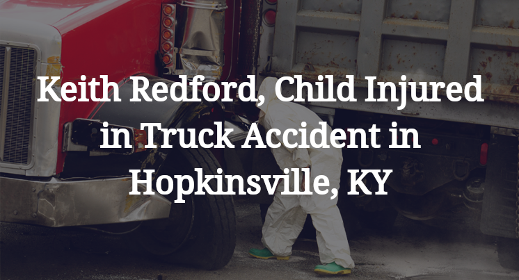 Keith Redford, Child Injured in Truck Accident in Hopkinsville, KY