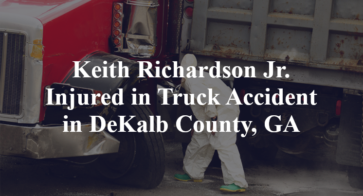 Keith Richardson Jr. Truck Accident in DeKalb County, GA