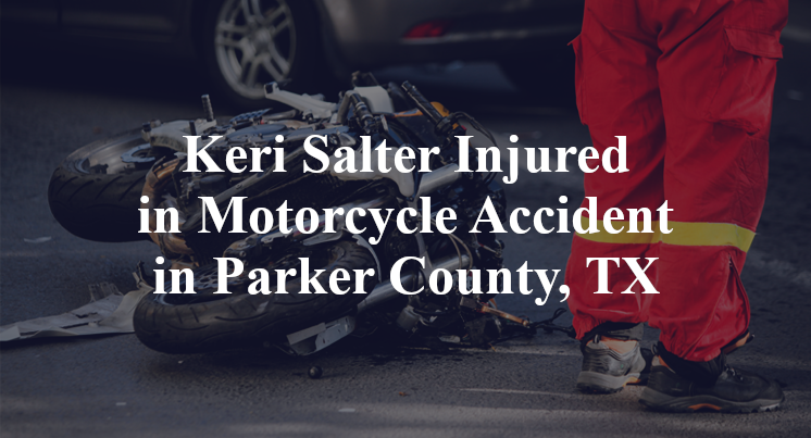 Keri Salter Motorcycle Accident in Parker County, TX