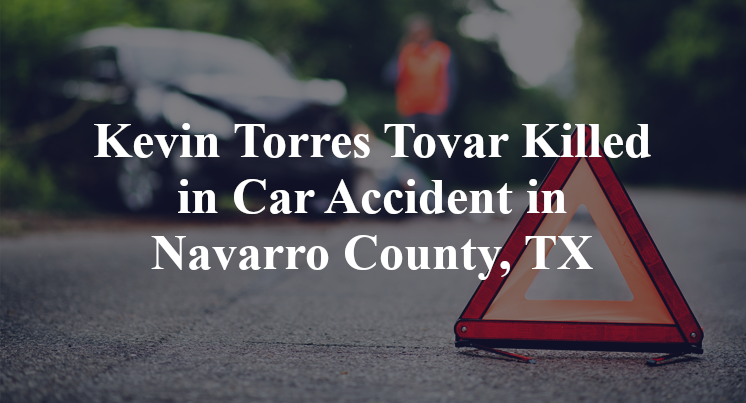 Kevin Torres Tovar Car Accident in Navarro County, TX