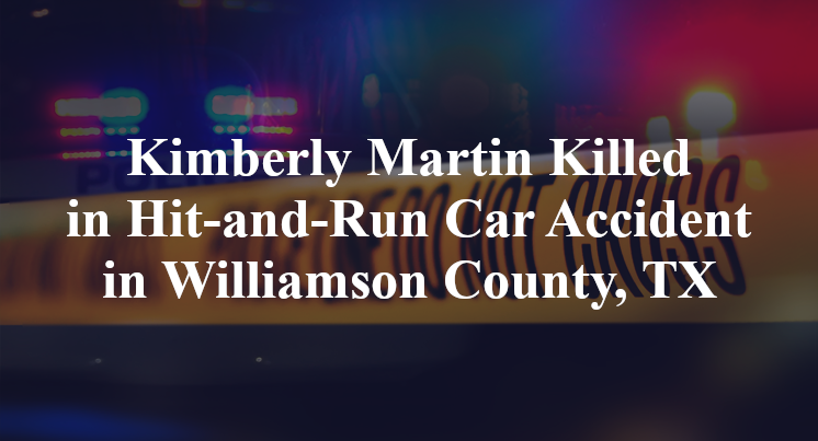 Kimberly Martin Killed in Hit-and-Run Car Accident in Williamson County, TX