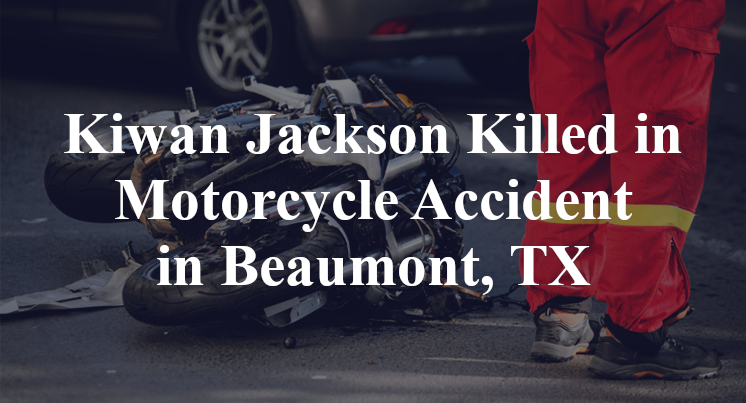 Kiwan Jackson Killed in Motorcycle Accident in Beaumont, TX