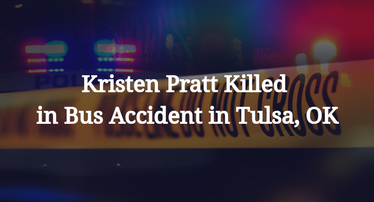Kristen Pratt Killed in Bus Accident in Tulsa, OK