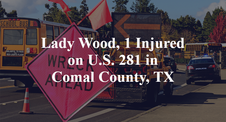 Lady Wood, 1 Injured on U.S. 281 in Comal County, TX