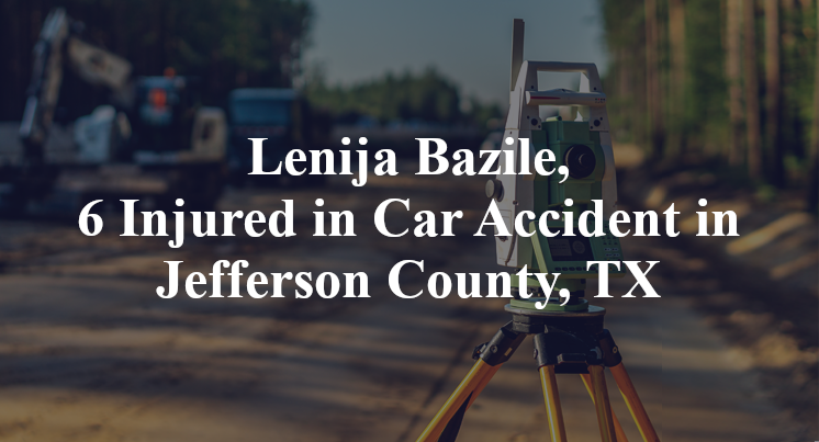 Lenija Bazile Car Accident in Jefferson County, TX