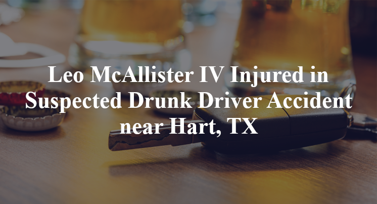 Leo McAllister IV Injured in Suspected Drunk Driver Accident near Hart, TX