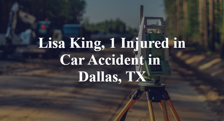 Lisa King Car Accident in Dallas, TX