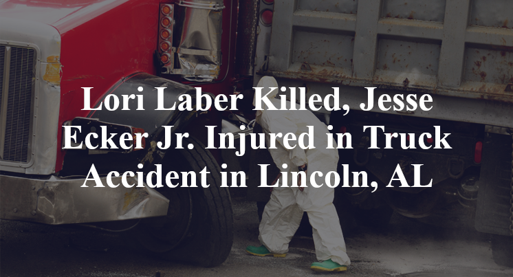 Lori Laber Killed, Jesse Ecker Jr. Injured in Truck Accident in Lincoln, AL