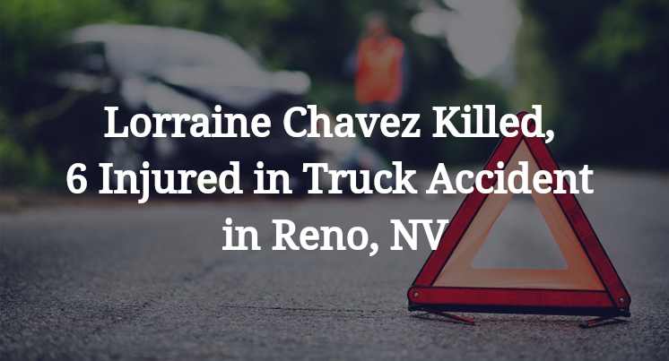 Lorraine Chavez Killed, 6 Injured in Truck Accident in Reno, NV