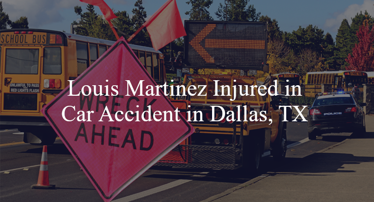 louis martinez car accident dallas tx