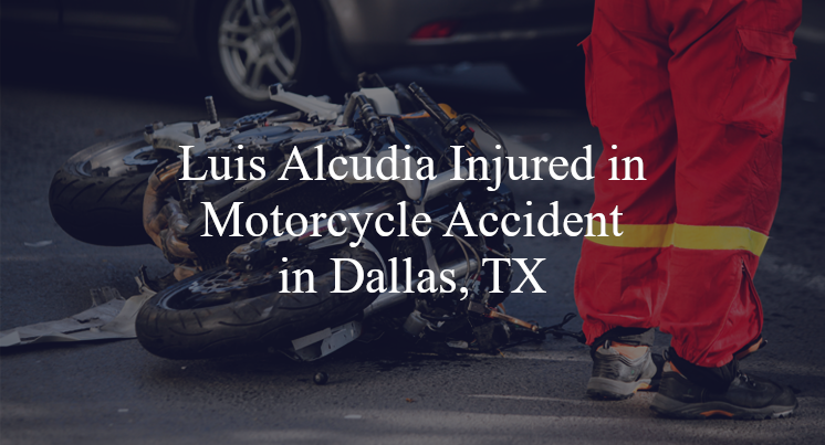 luis-alcudia-motorcycle-accident- dallas-tx