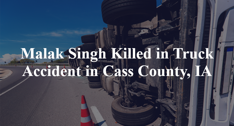 Malak Singh Killed in Truck Accident in Cass County, IA