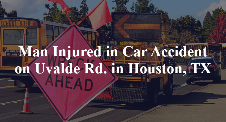 Man Injured in Car Accident on Uvalde Rd. in Houston, TX