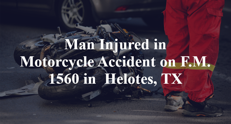 Man Injured in Motorcycle Accident on F.M. 1560 in Helotes, TX