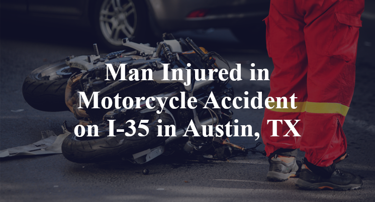Man Injured in Motorcycle Accident on I-35 in Austin, TX