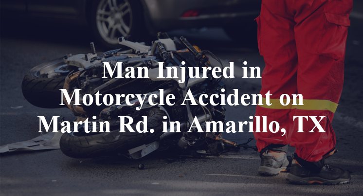 Man Injured in Motorcycle Accident on Martin Rd. in Amarillo, TX